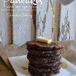 Whole Wheat Chocolate Chocolate Chip Pancakes with Red Eye Syrup
