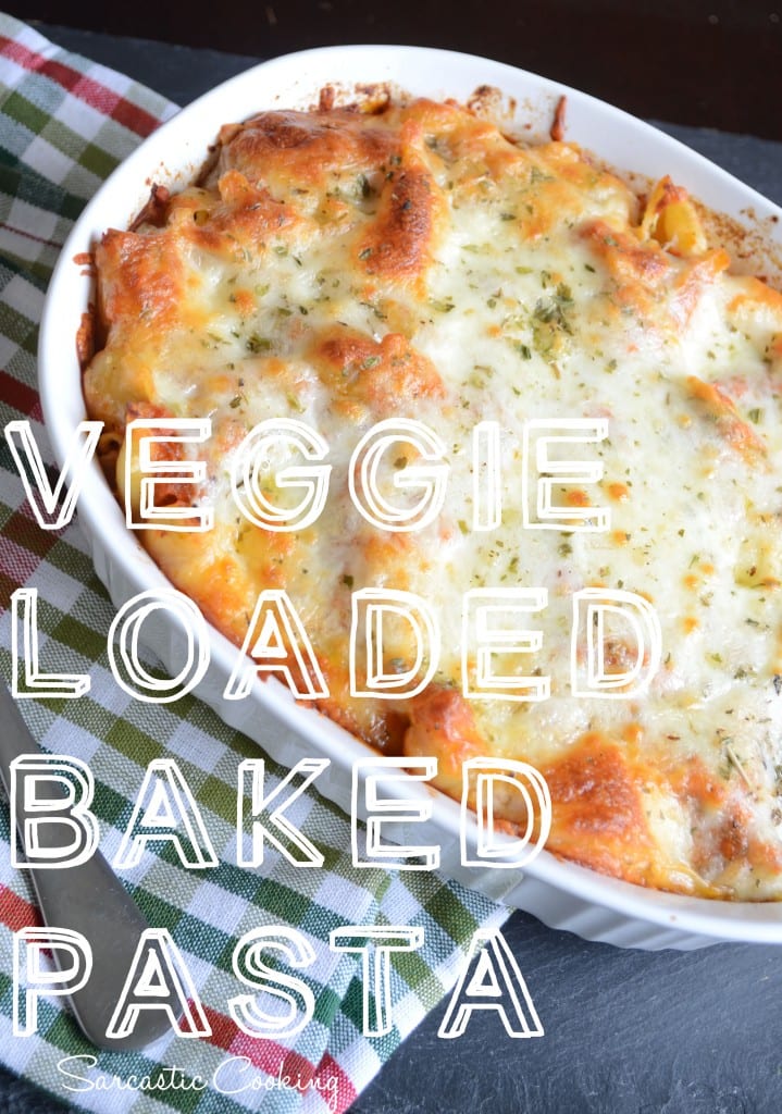 Veggie Loaded Baked Pasta -  Sarcastic Cooking