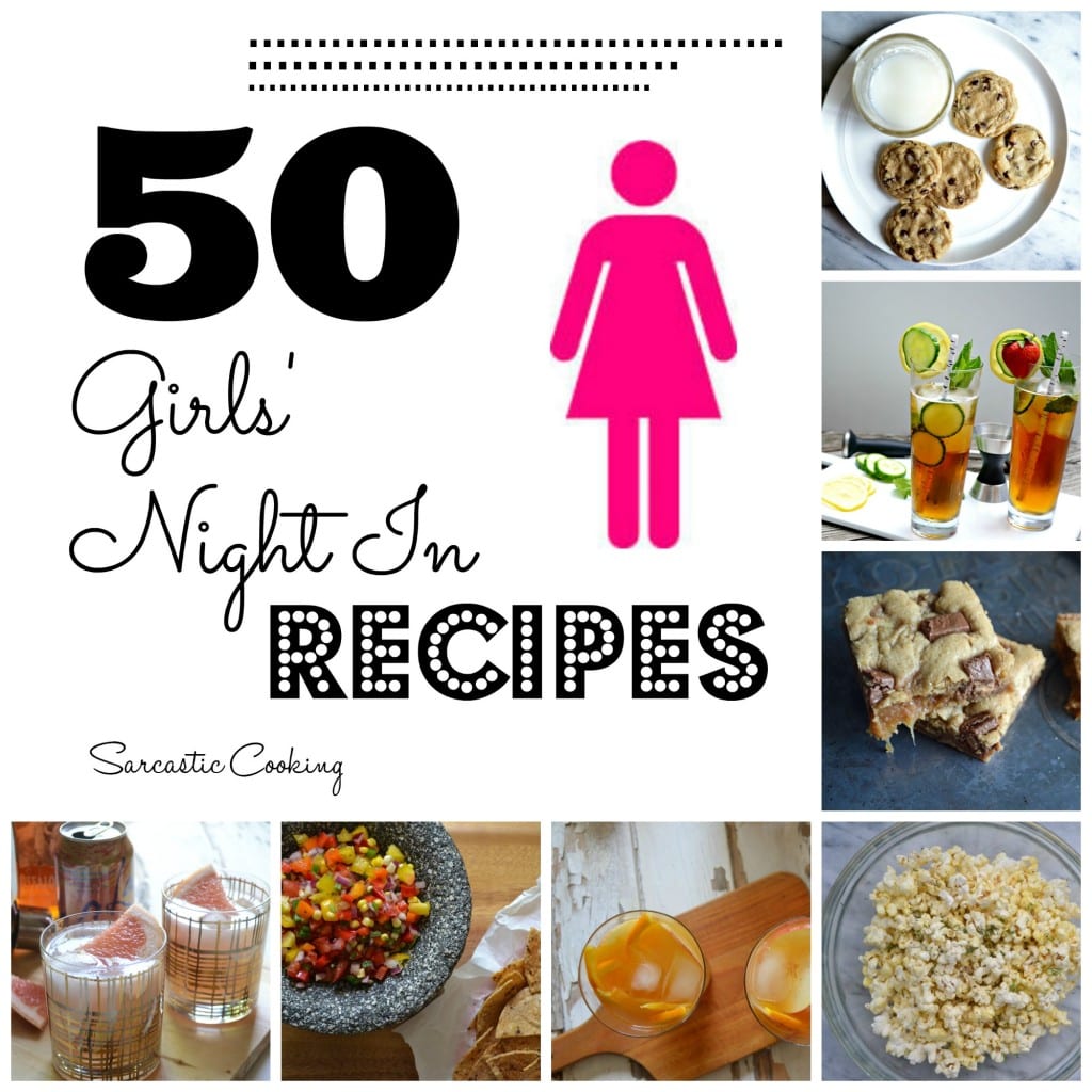 50+ Girls Night In Recipes