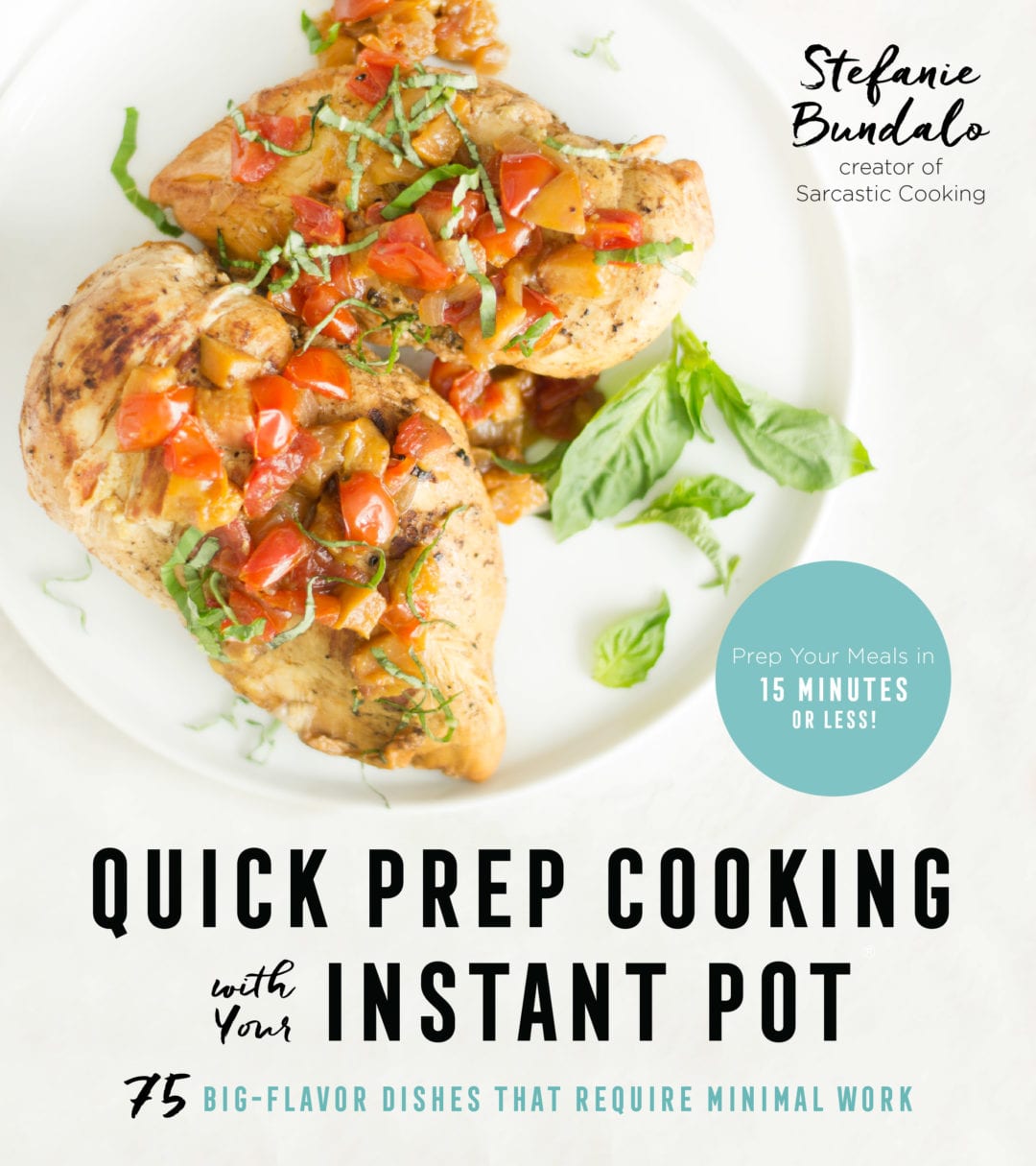 Quick Prep Cooking with Your Instant Pot - Stefanie Bundalo | sarcastic cooking